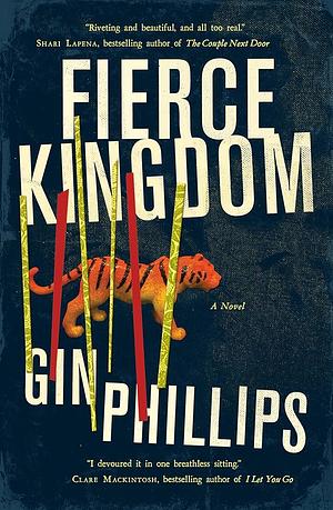 Fierce Kingdom by Gin Phillips