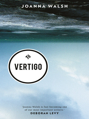 Vertigo by Joanna Walsh