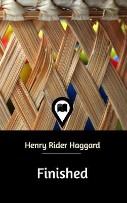 Finished by H. Rider Haggard