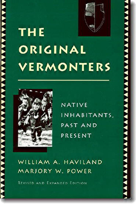 The Original Vermonters: Native Inhabitants, Past and Present by Marjory W. Power, William a. Haviland