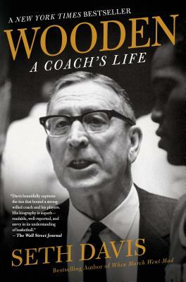 Wooden: A Coach's Life by Seth Davis
