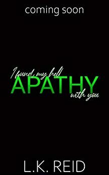 Apathy by L.K. Reid
