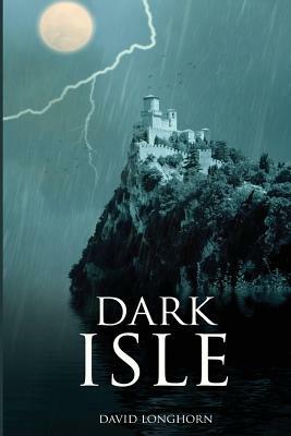 Dark Isle by David Longhorn
