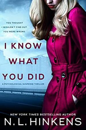 I Know What You Did by N.L. Hinkens