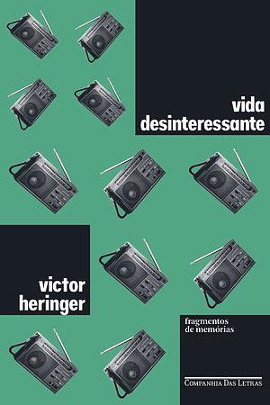 Vida desinteressante: Fragmentos de memórias by Victor Heringer