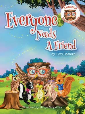 Everyone Needs a Friend by Lori Cafiero