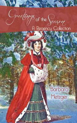Greetings of the Season and Other Stories by Barbara Metzger