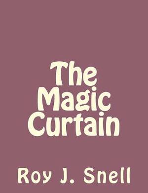 The Magic Curtain by Roy J. Snell