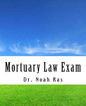 Mortuary Law Exam by Noah Ras