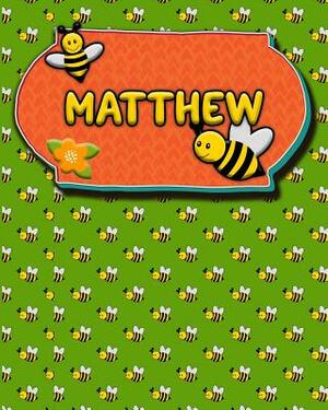 Handwriting Practice 120 Page Honey Bee Book Matthew: Primary Grades Handwriting Book K-2 by Buzz Schultz