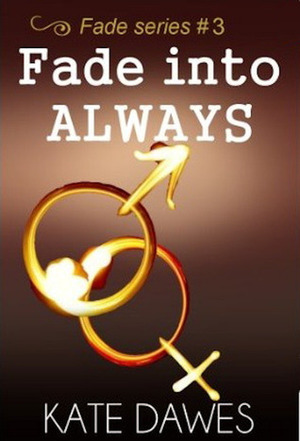 Fade into Always by Kate Dawes