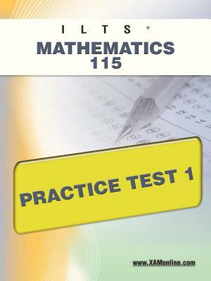 Ilts Mathematics 115 Practice Test 1 by Sharon A. Wynne