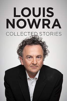 Collected Stories by Louis Nowra
