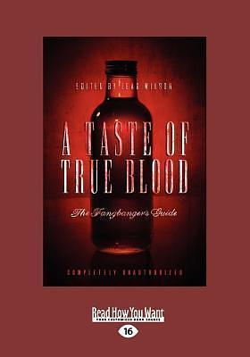 A Taste of True Blood: The Fangbangers Guide by Leah Wilson, Leah Wilson