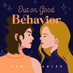 Out on Good Behavior by Dahlia Adler