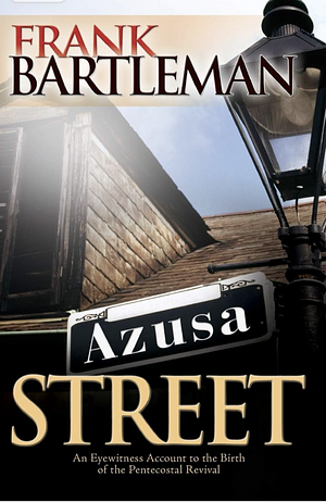 Azusa Street by Frank Bartleman