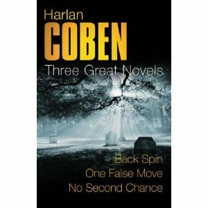Back Spin / One False Move / No Second Chance by Harlan Coben