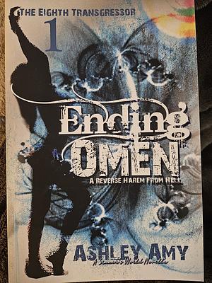 Ending Omen: A Dark, Paranormal, Bully, Reverse Harem Romance by Ashley Amy