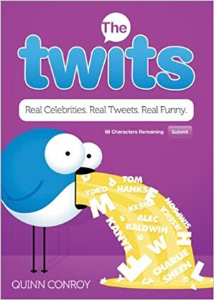 Twits: Funny and Dumb Celebrity Tweets by Inc, Quinn Conroy, Sourcebooks