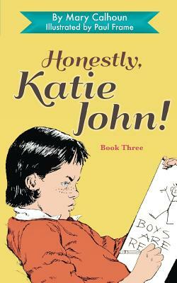 Honestly, Katie John by Mary Calhoun
