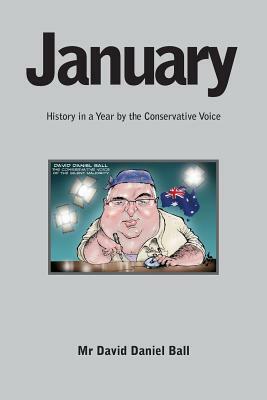 January: History in a Year by the Conservative Voice by David Daniel Ball