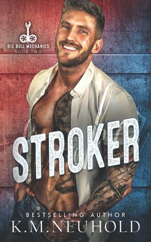 Stroker by K.M. Neuhold