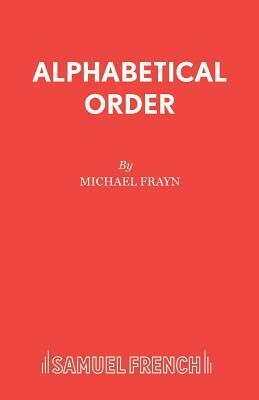 Alphabetical Order by Michael Frayn