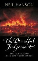 The Dreadful Judgement: The True Story of the Great Fire of London by Neil Hanson