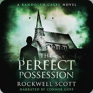 The Perfect Possession by Rockwell Scott