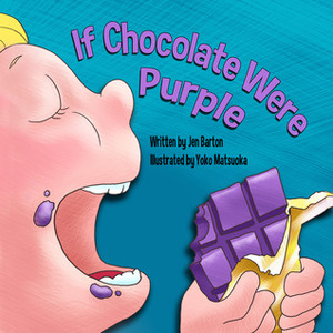 If Chocolate Were Purple by Jen Barton