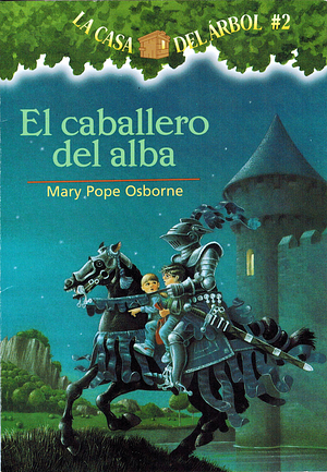 El Caballero del Alba by Mary Pope Osborne