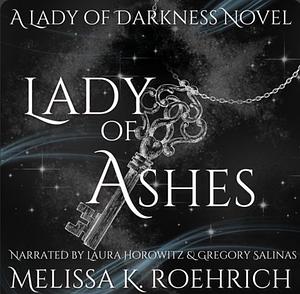 Lady of Ashes by Melissa K. Roehrich