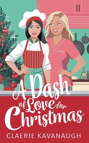 A Dash of Love For Christmas by Claerie Kavanaugh