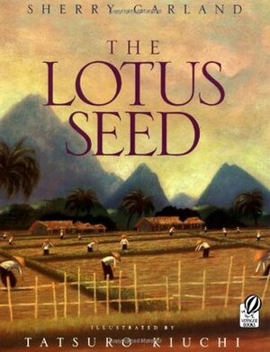 The Lotus Seed by Sherry Garland, Tatsuro Kiuchi