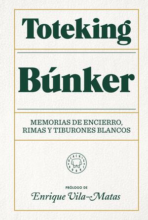 Búnker: Memorias de encierro, rimas y tiburones blanco by Toteking