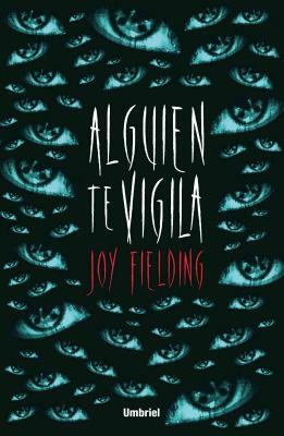 Alguien Te Vigila by Joy Fielding