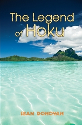 The Legend of Hoku by Sean Donovan