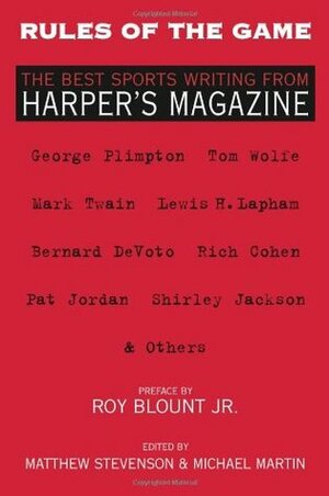 Rules of the Game: The Best Sports Writing from Harper's Magazine by Matthew Stevenson, Michael Martin
