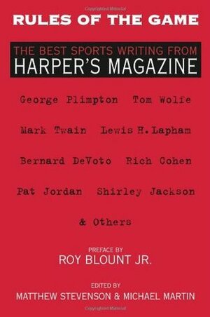 Rules of the Game: The Best Sports Writing from Harper's Magazine by Matthew Stevenson, Michael Martin