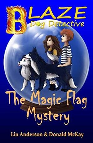 The Magic Flag Mystery by Donald McKay, Lin Anderson