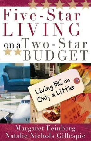 Five-Star Living on a Two-Star Budget: Living Big on Only a Little by Margaret Feinberg