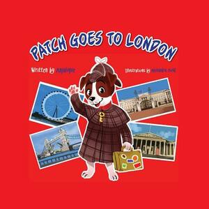Patch Goes to London 2015 by Anjalique Gupta