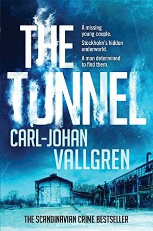 The Tunnel by Carl-Johan Vallgren, Rachel Willson-Broyles