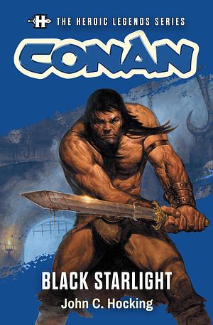 Conan: Black Starlight: The Heroic Legends Series by John C. Hocking, John C. Hocking