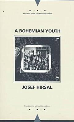 A Bohemian Youth by Josef Hiršal, Michael Henry Heim