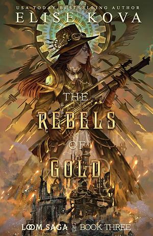 The Rebels of Gold by Elise Kova