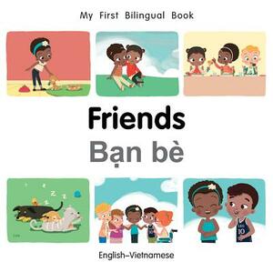 My First Bilingual Book-Friends (English-Vietnamese) by Milet Publishing