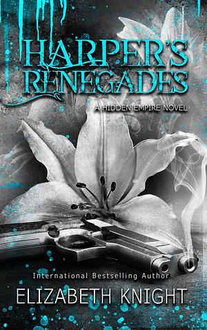 Harper's Renegades by Elizabeth Knight