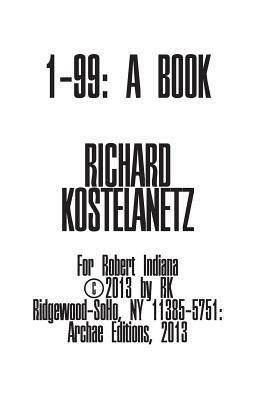 1 - 99: A Book by Richard Kostelanetz