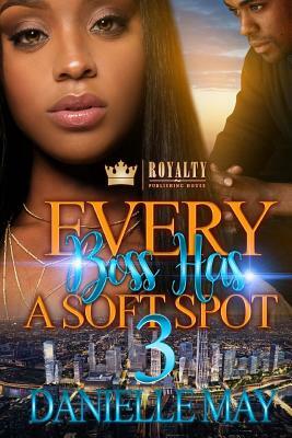 Every Boss Has A Soft Spot 3 by Danielle May